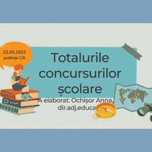 Totalurile concursurilor școlare 2021-2022